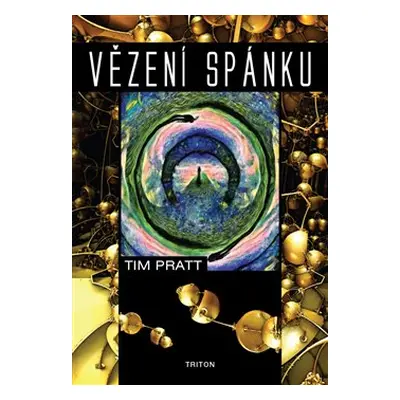 Vězení spánku - Tim Pratt