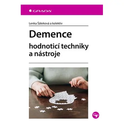 Demence - Hodnoticí techniky a nástroje - kolektiv, Lenka Šáteková