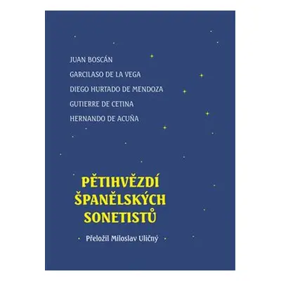 Pětihvězdí španělských sonetistů - Juan Boscán, Garcilaso de la Vega, Hurtado de Mendoza, Gutier