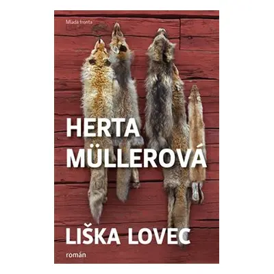 Liška lovec - Herta Müllerová