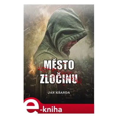 Město zločinu - Jan Kšanda