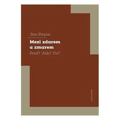 Mezi zdarem a zmarem - Jan Payne