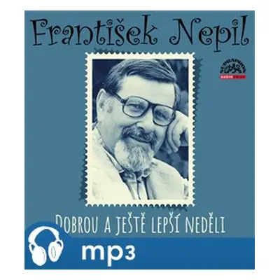 Nepil: Dobrou a ještě lepší neděli, mp3 - František Nepil