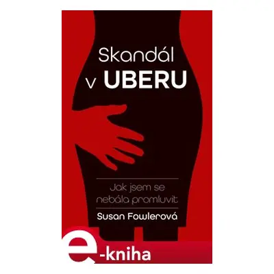 Skandál v Uberu - Susan Fowler