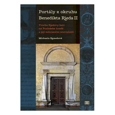 Portály z okruhu Benedikta Rieda II - Michaela Ramešová