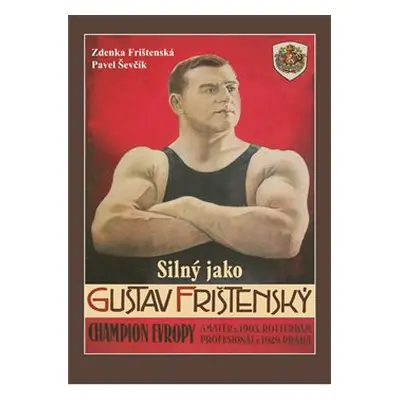 Silný jako Gustav Frištenský - Pavel Ševčík, Zdena Frištenská