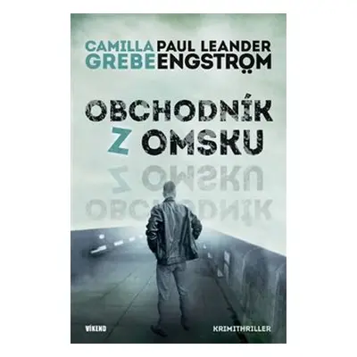 Obchodník z Omsku - Camilla Grebe, Paul Leander Engström