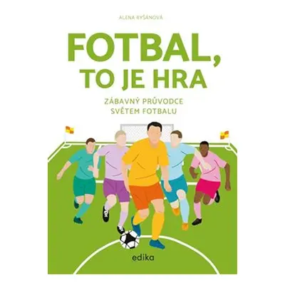 Fotbal, to je hra - Alena Ryšánová