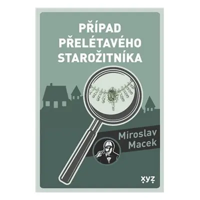 Případ přelétavého starožitníka - Miroslav Macek