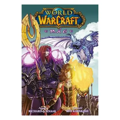 World of Warcraft: Mág - Richard A. Knaak