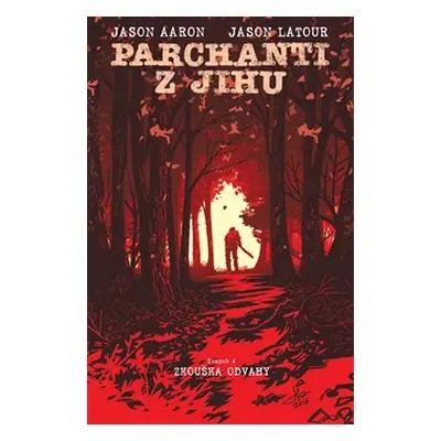 Parchanti z Jihu 4: Zkouška odvahy - Jason Aaron