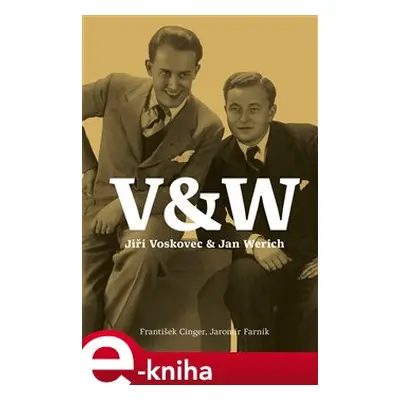 Voskovec + Werich - František Cinger, Jaromír Farník