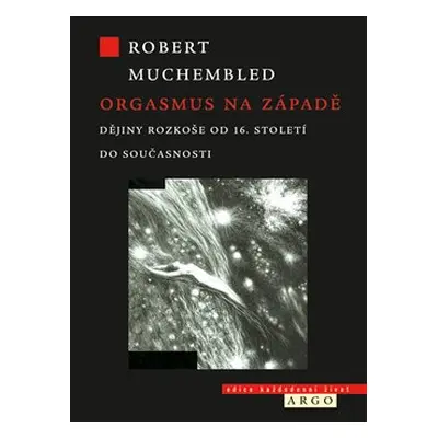 Orgasmus na Západě - Robert Muchembled