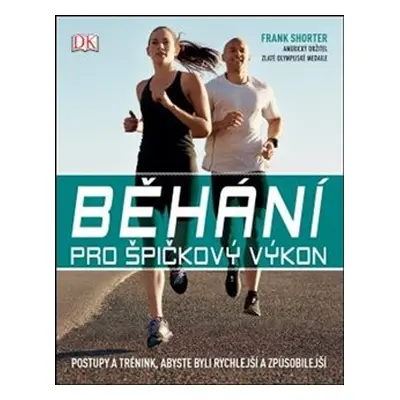 Běhání pro špičkový výkon - Frank Shorter