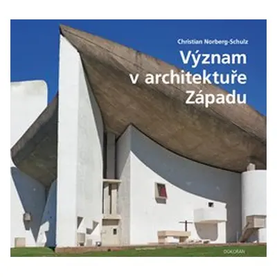 Význam v architektuře Západu - Christian Norberg-Schulz