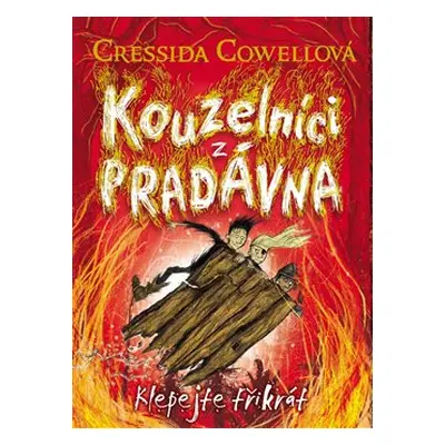 Kouzelníci z pradávna 3: Klepejte třikrát - Cressida Cowellová