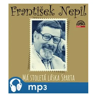 Nepil: Má stoletá láska Sparta, mp3 - František Nepil