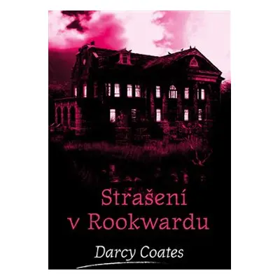 Strašení v Rookwardu - Darcy Coates