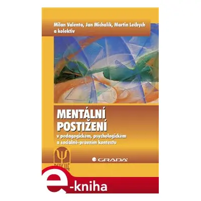 Mentální postižení - Milan Valenta, Jan Michalík, Martin Lečbych