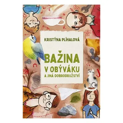 Bažina v obýváku a jiná dobrodružství - Kristýna Plíhalová