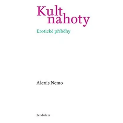 Kult nahoty - Alexis Nemo