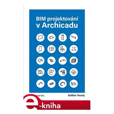 BIM projektování v Archicadu - Dalibor Veselý