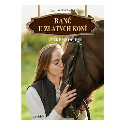 Ranč u zlatých koní - Velké naděje - Lauren Brookeová