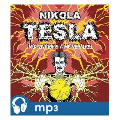 Můj životopis a moje vynálezy, mp3 - Nikola Tesla