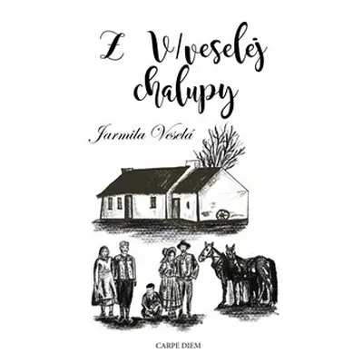 Z V/veselej chalupy - Jarmila Veselá