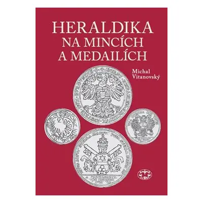 Heraldika na mincích a medailích - Michal Vitanovský