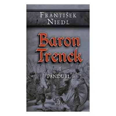 Baron Trenck - Panduři - František Niedl