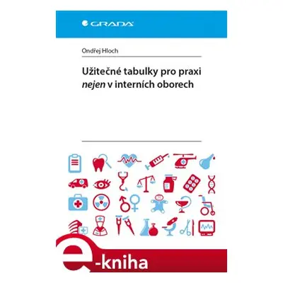 Užitečné tabulky pro praxi nejen v interních oborech - Ondřej Hloch