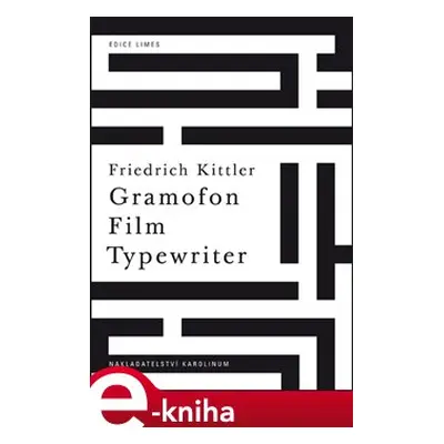 Gramofon. Film. Typewriter - Friedrich Kittler