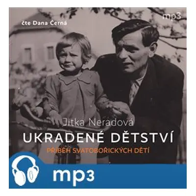 Ukradené dětství, mp3 - Jitka Neradová