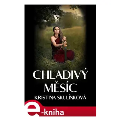 Chladivý měsíc - Kristina Skulínková