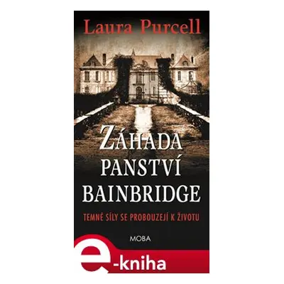 Záhada panství Bainbridge - Laura Purcell