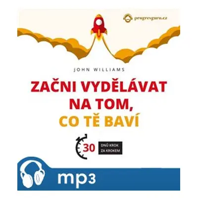 Začni vydělávat na tom, co tě baví, mp3 - John Williams