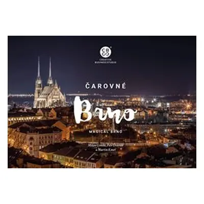 Čarovné Brno / Magical Brno - Milan Gonda, Martin Kmeť, Petr Dvořák