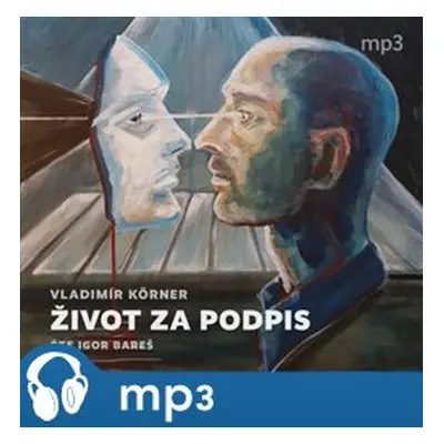 Život za podpis, mp3 - Vladimír Körner