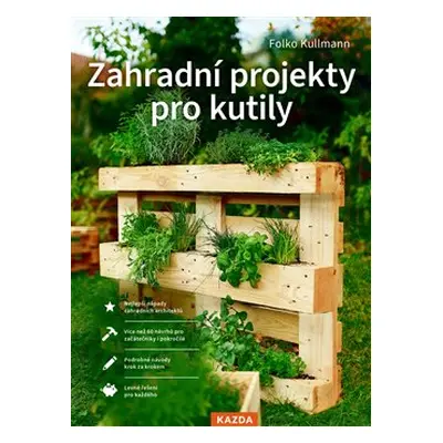 Zahradní projekty pro kutily - Folko Kullman