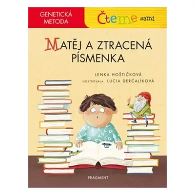 Čteme sami – genetická metoda - Matěj a ztracená písmenka - Lenka Hoštičková