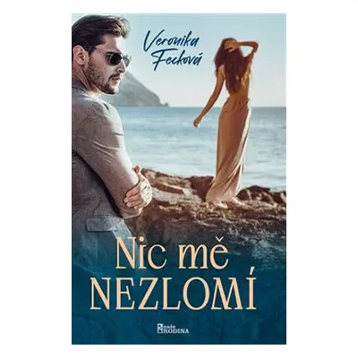 Nic mě nezlomí - Veronika Fecková