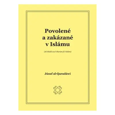 Povolené a zakázané v islámu - Júsuf al-Qaradáwí