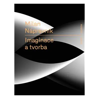 Imaginace a tvorba - Milan Nápravník