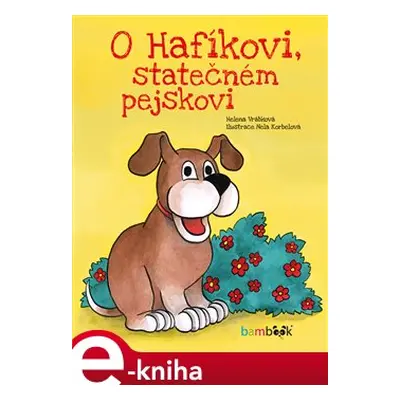 O Hafíkovi, statečném pejskovi - Helena Vrábková