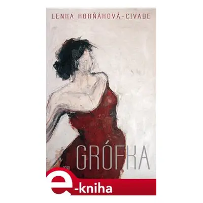 Grófka - Lenka Horňáková-Civade