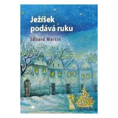 Ježíšek podává ruku - Eduard Martin