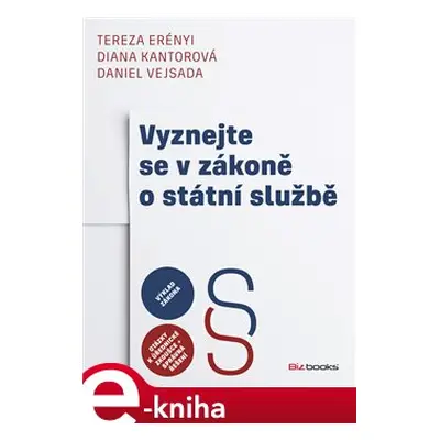 Vyznejte se v zákoně o státní službě - Daniel Vejsada, Diana Kantorová, Tereza Erényi