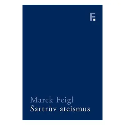 Sartrův ateismus - Marek Feigl