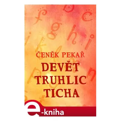 Devět truhlic ticha - Čeněk Pekař